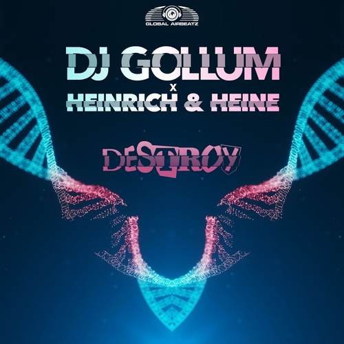 DJ Gollum, Heinrich & Heine - Destroy (Extended Mix)